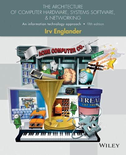 The Architecture of Computer Hardware, Systems Software & Networking